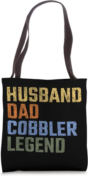 Husband Dad Cobbler Legend Fathers Day Shoemaker Tote Bag