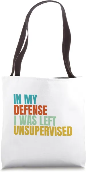 Retro In My Defense I Was Left Unsupervised Birthday Quotes Tote Bag